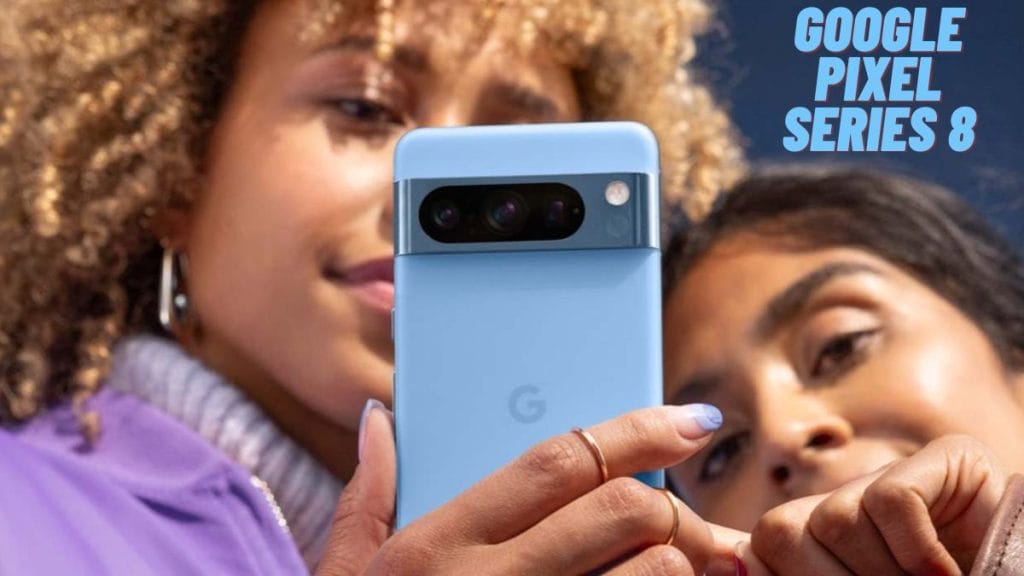 Google Pixel series 8, all you need to know about