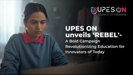 UPES ON unveils ‘REBEL'- A bold campaign revolutionizing education for innovators of today