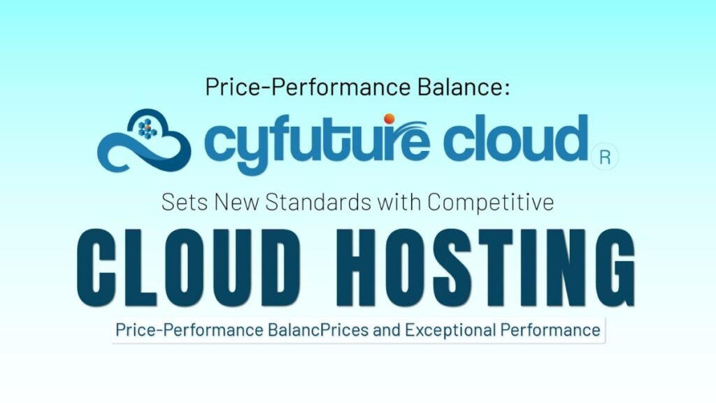 Cyfuture Cloud sets new standards with competitive cloud hosting price and exceptional performance