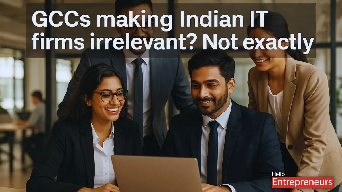 GCCs in India are growing fast, but they still aren't a major threat to India's IT firms-Hello Entrepreneurs