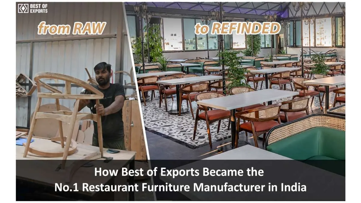 Best of Exports Became the No.1 Restaurant Furniture Manufacturer in India-HE