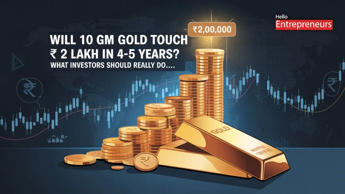 Will 10 gm Gold touch ₹2 Lakh in 4-5 Years?