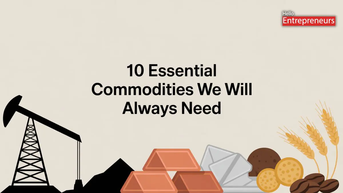 10 essential commodities we will always need