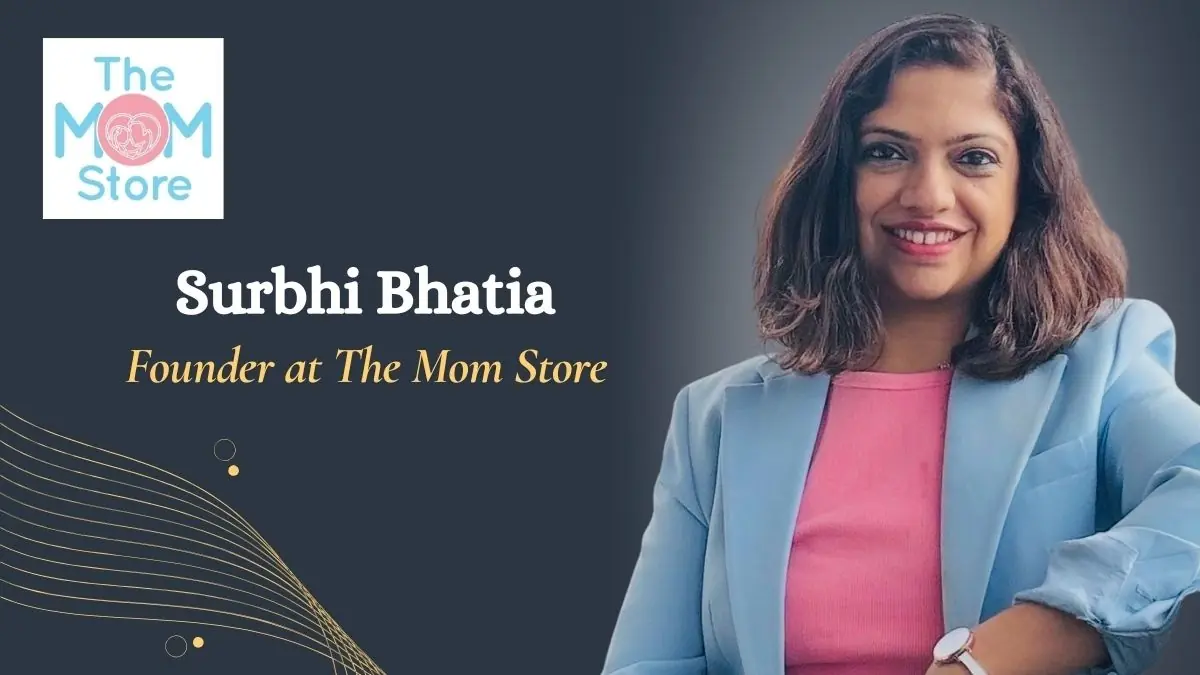 Surbhi Bhatia From IIM Graduate to Building India’s Leading Mom Lifestyle Brand