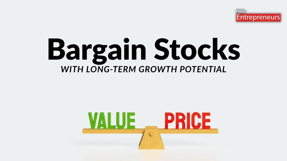 Bargain Stocks to Buy Now for Long-Term Wealth Creation-Hello Entrepreneurs