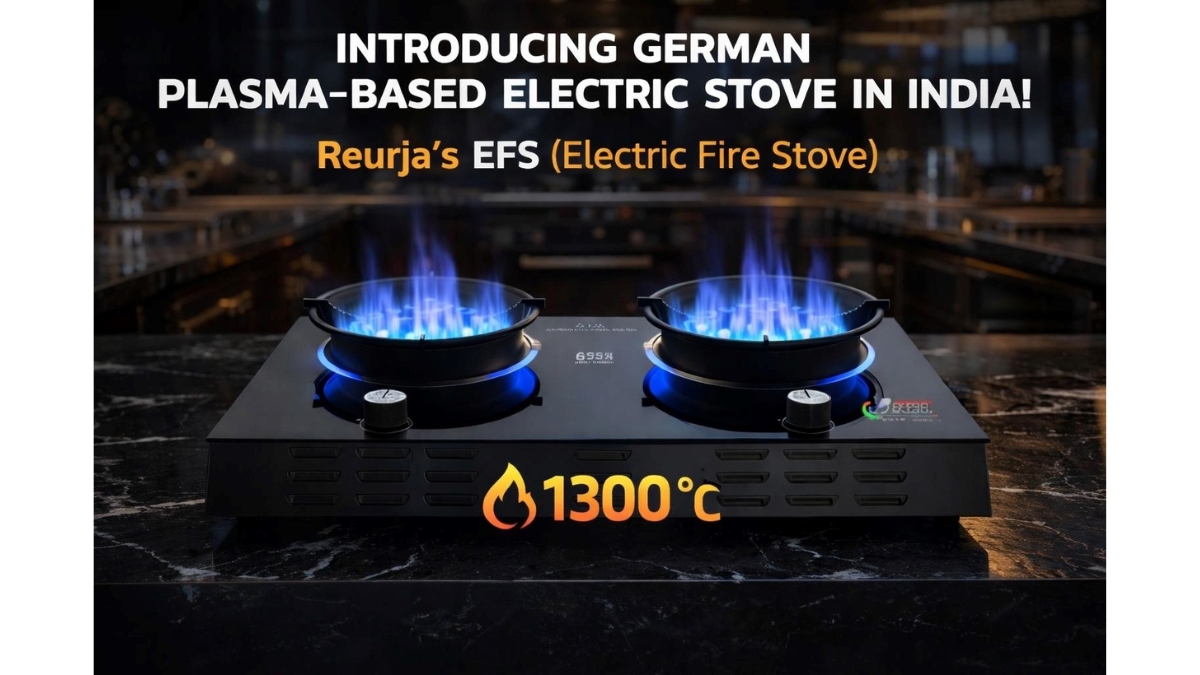 Amid Growing Demand for High-Performance Electric Cooking, Reurja Launches 1300°C Plasma Technology in India