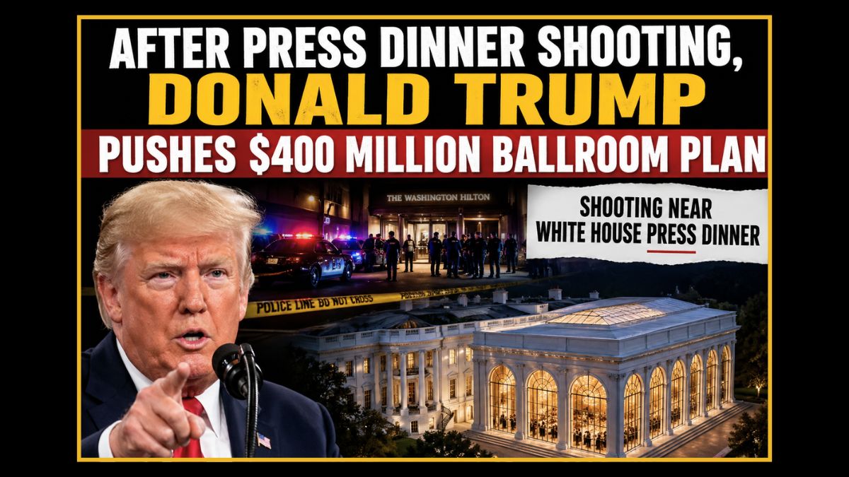 After Press Dinner Shooting, Donald Trump Pushes $400 Million Ballroom Plan