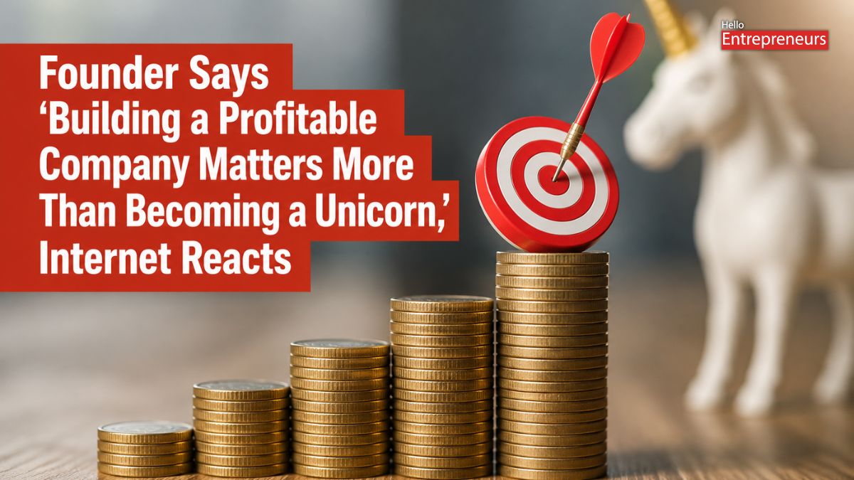 Founder Says ‘Building a Profitable Company Matters More Than Becoming a Unicorn,’ Internet Reacts
