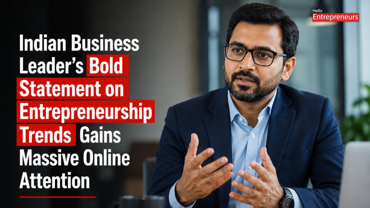 Indian Business Leader’s Bold Statement on Entrepreneurship Trends Gains Massive Online Attention