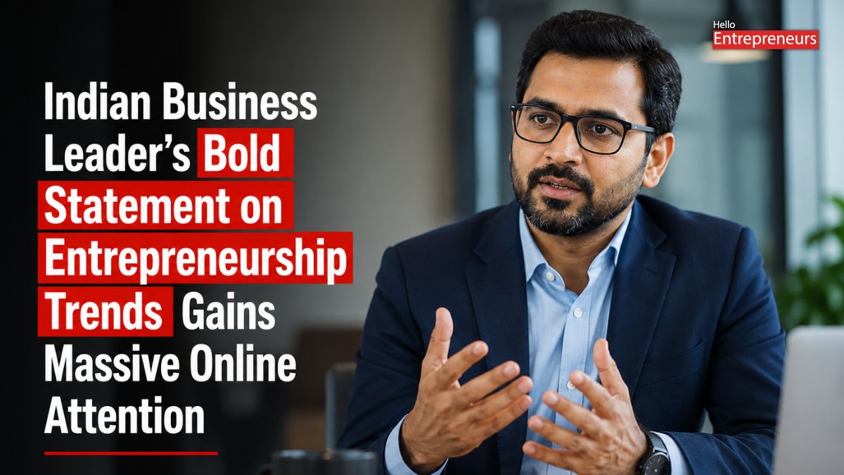 Indian Business Leader’s Bold Statement on Entrepreneurship Trends Gains Massive Online Attention