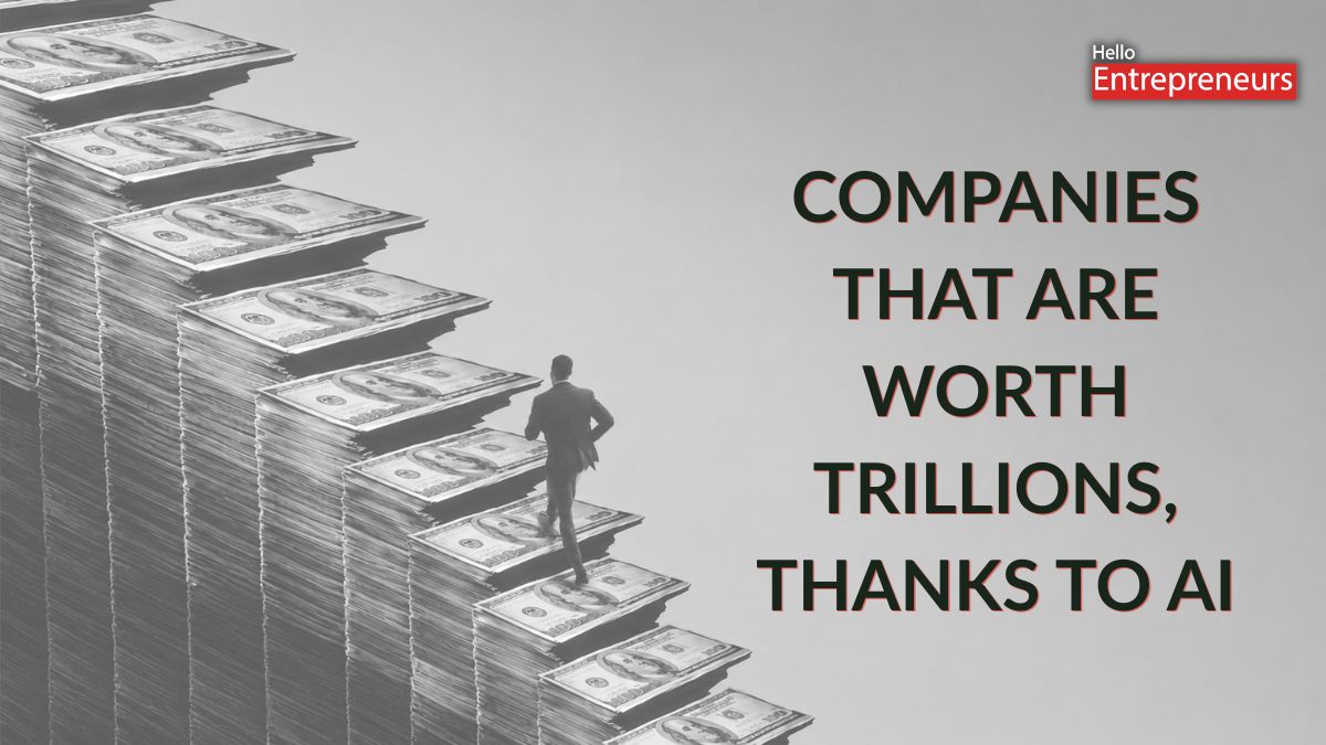 10 companies that are worth trillions, thanks to AI