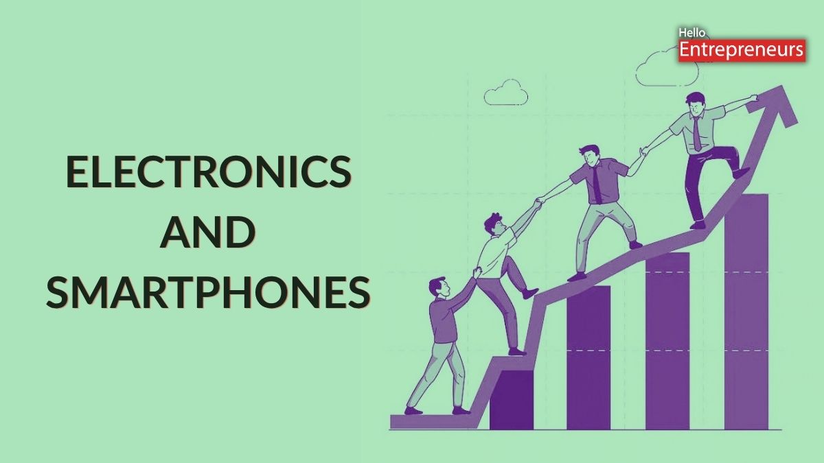 Electronics and smartphones: sectors where India is moving up the manufacturing value chain